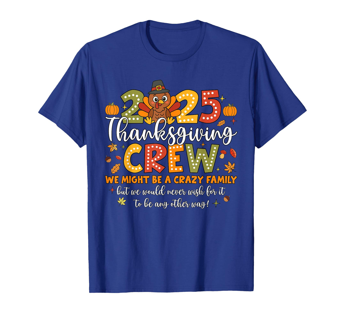 Family Thanksgiving 2025 Thanksgiving Crew Turkey Matching T-Shirt