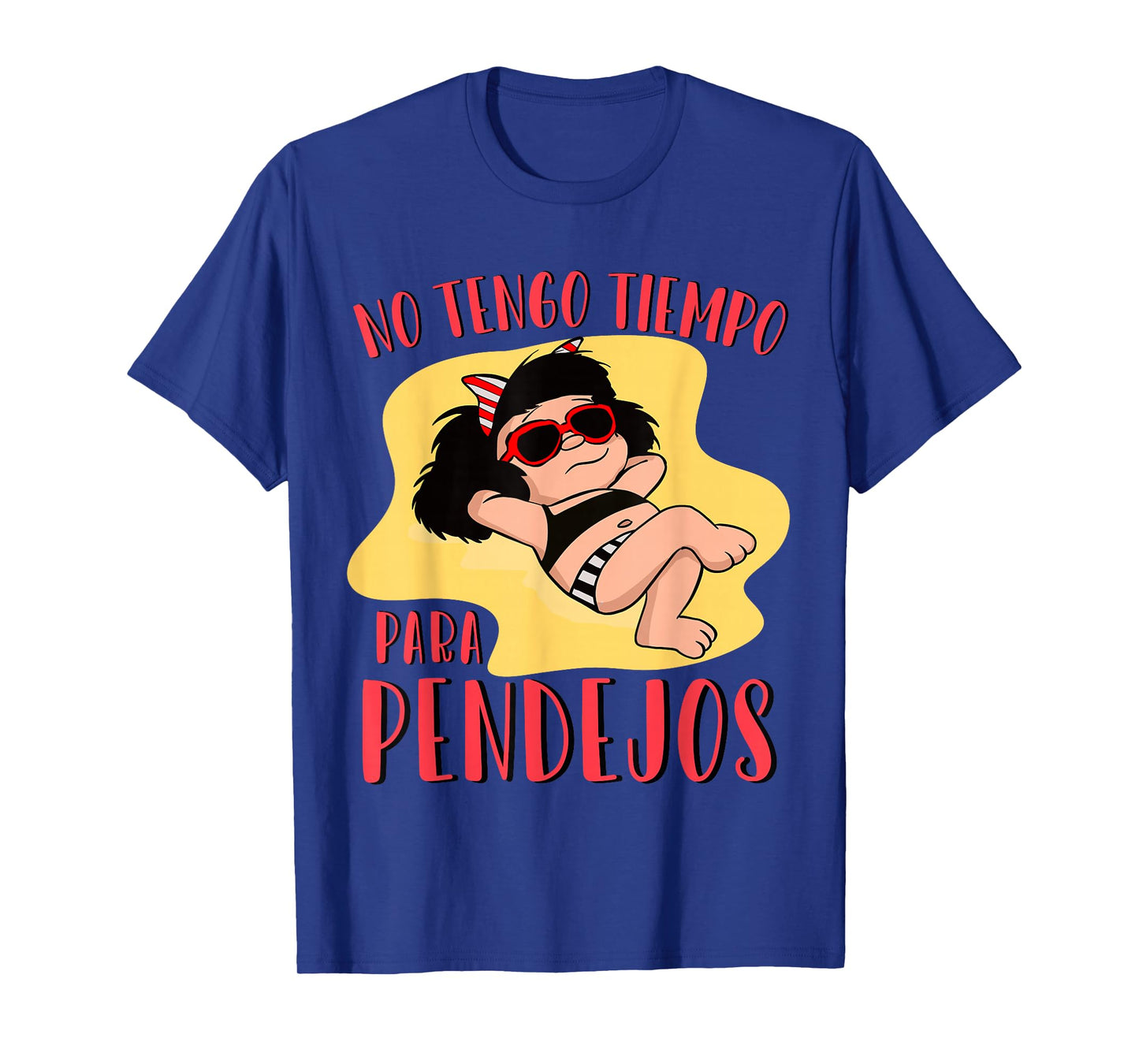 No tengo tiempo para Pendejos funny Feminist Mafalda T-Shirt