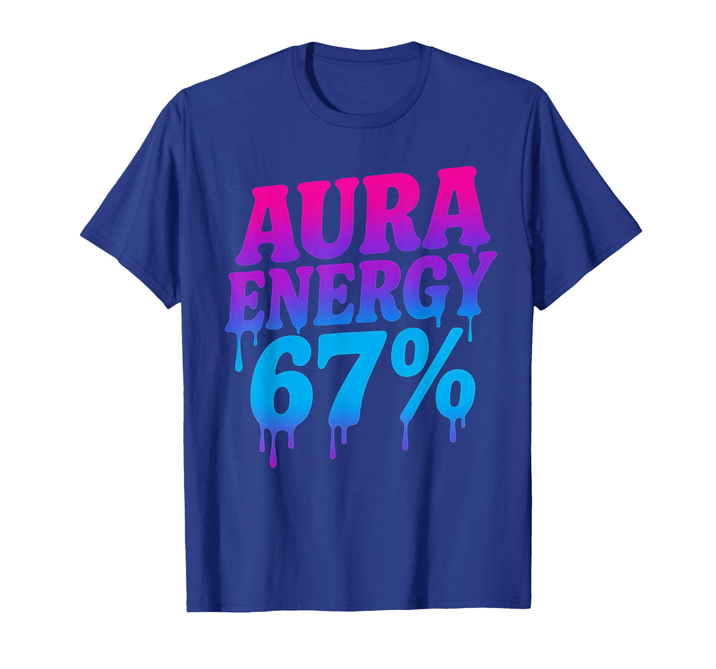 Aura Energy at 67 Funny Six Seven Meme Aura Farming Alpha T-Shirt