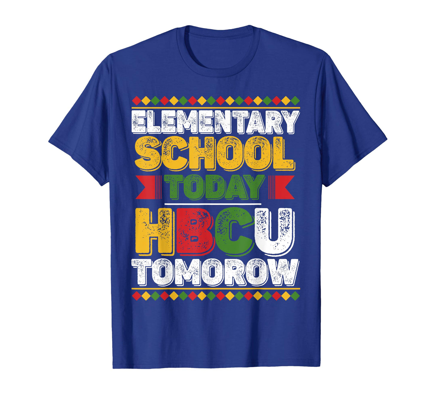 Elementary School Today HBCU Tomorrow Future HBCU Grad Kids T-Shirt