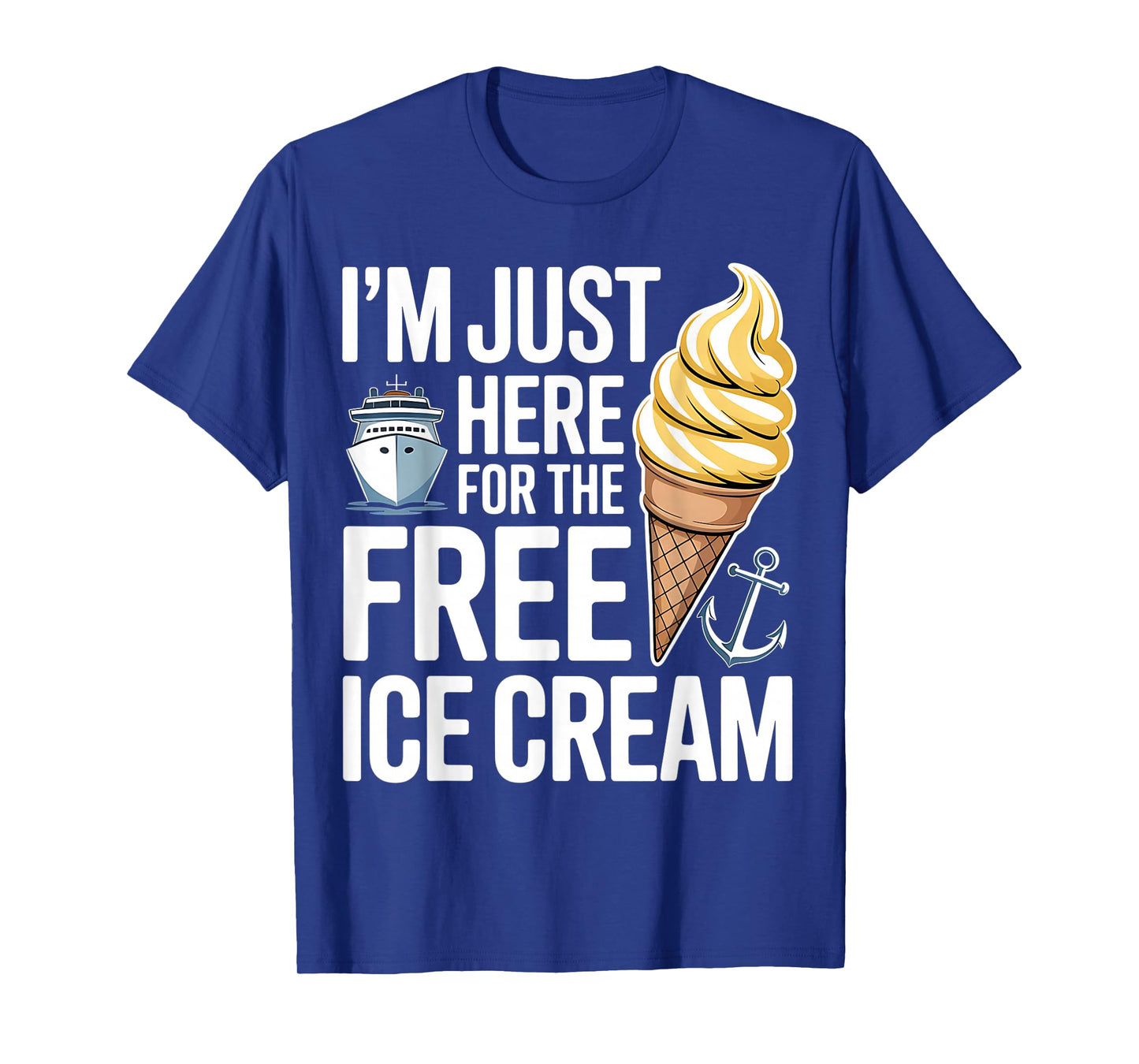 I'm Just Here For The Free Ice Cream Funny Cruise 2025 T-Shirt