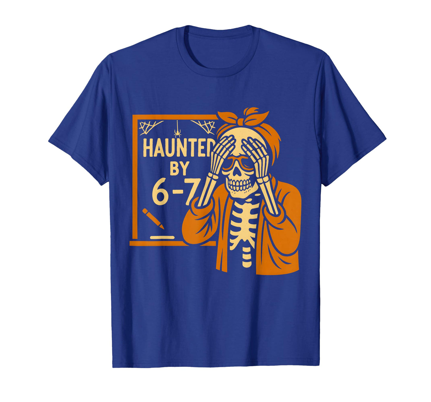 Haunted by 6-7 Funny Teacher 67 Halloween Skeleton Six Seven T-Shirt