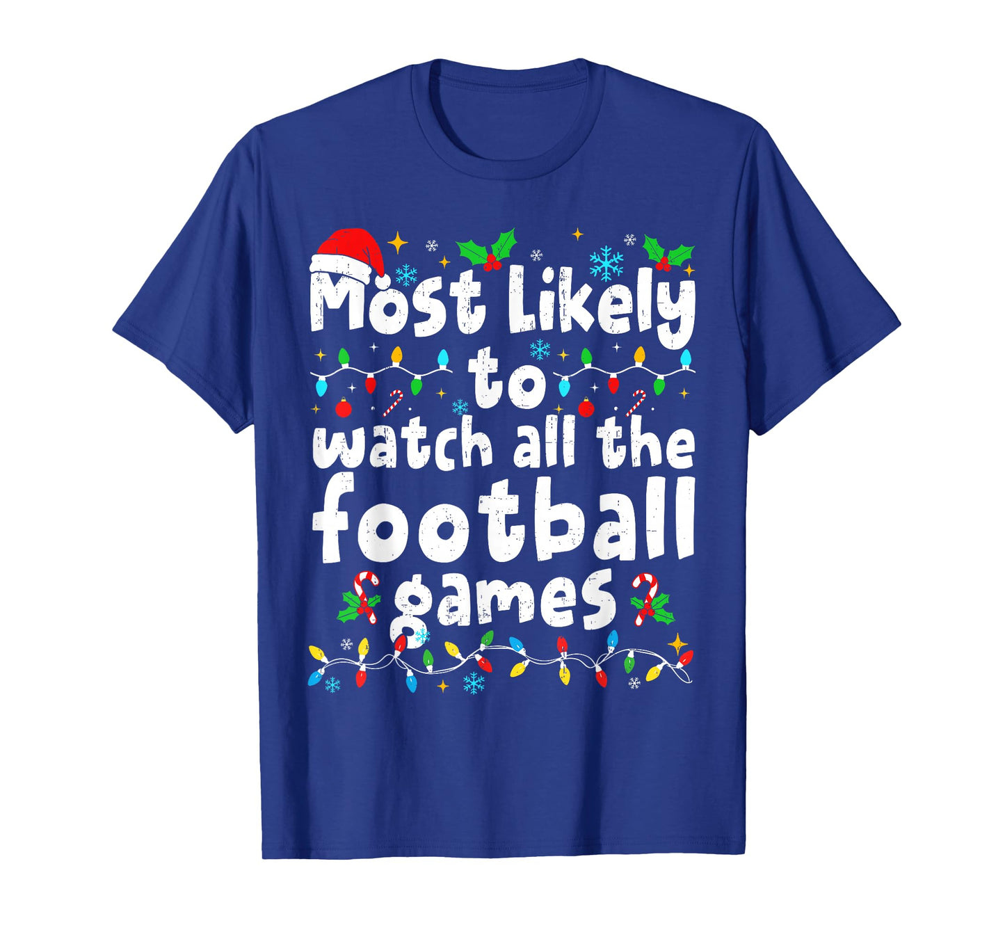Most Likely to Watch All Football Games Christmas Matching T-Shirt