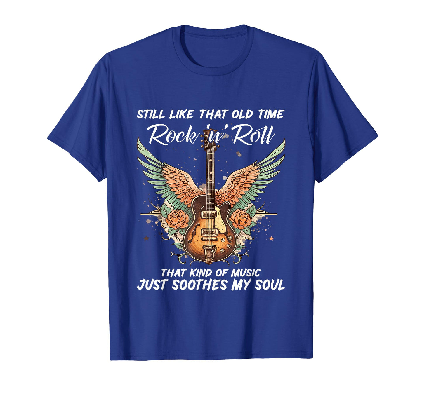 Still Like That Old Time Rock N Roll That Kind of Music T-Shirt