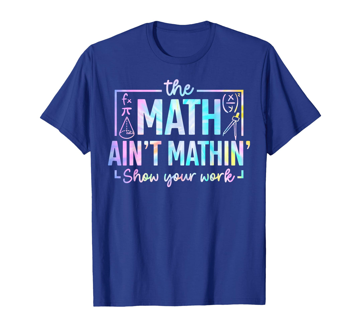 The Math Ain't Mathin Funny Math Teacher T-Shirt