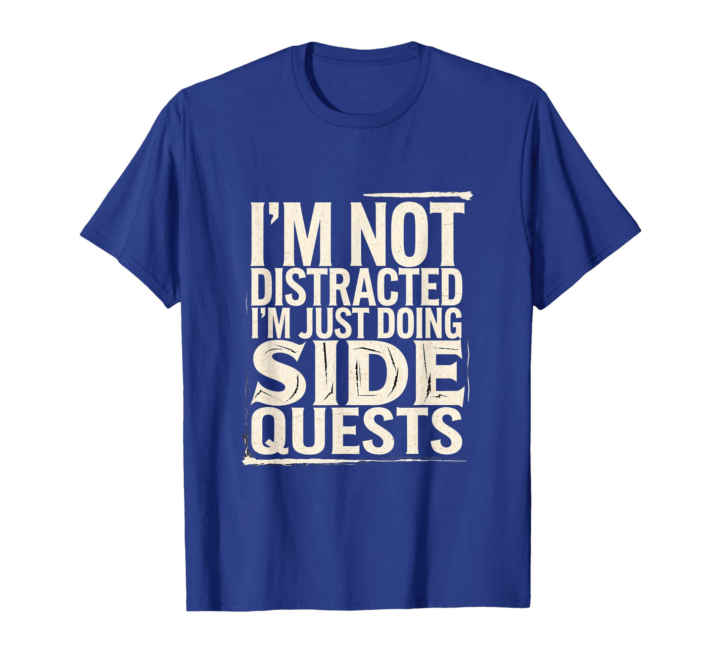 I'm Not Distracted I'm Just Doing Side Quests --- T-Shirt