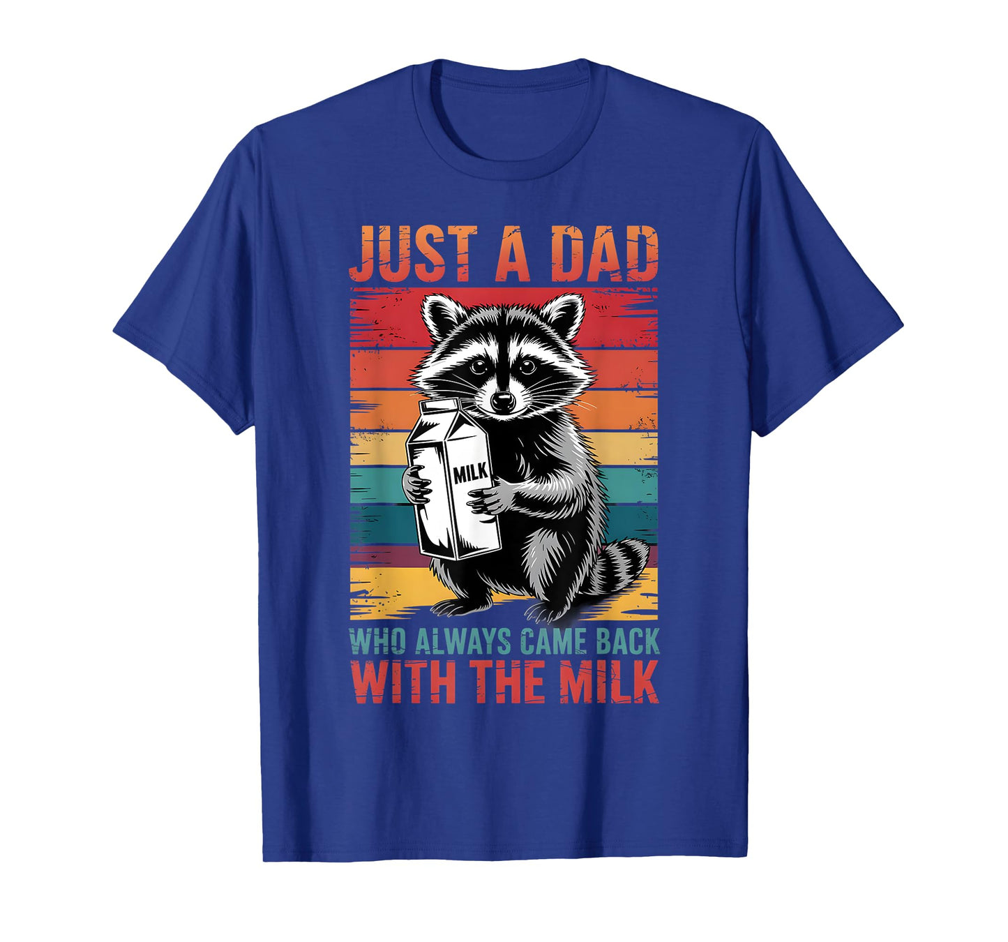 Just A Dad Who Always Came Back With The Milk Fathers Day T-Shirt