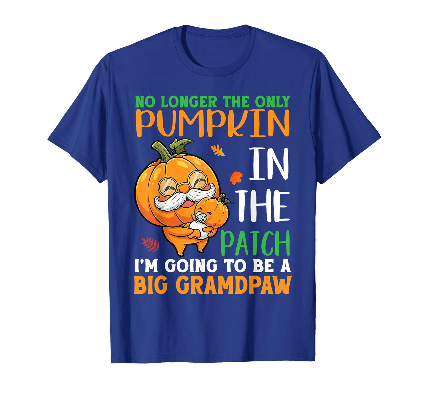 No Longer Pumpkin in The Patch I’m Going to Be A Grandpaw T-Shirt
