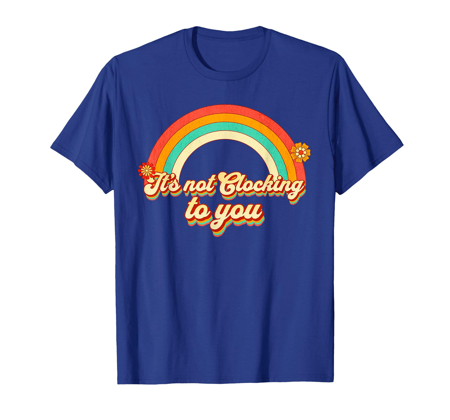 It's Not Clocking To You Funny Ironic Meme Gen Z Quote T-Shirt