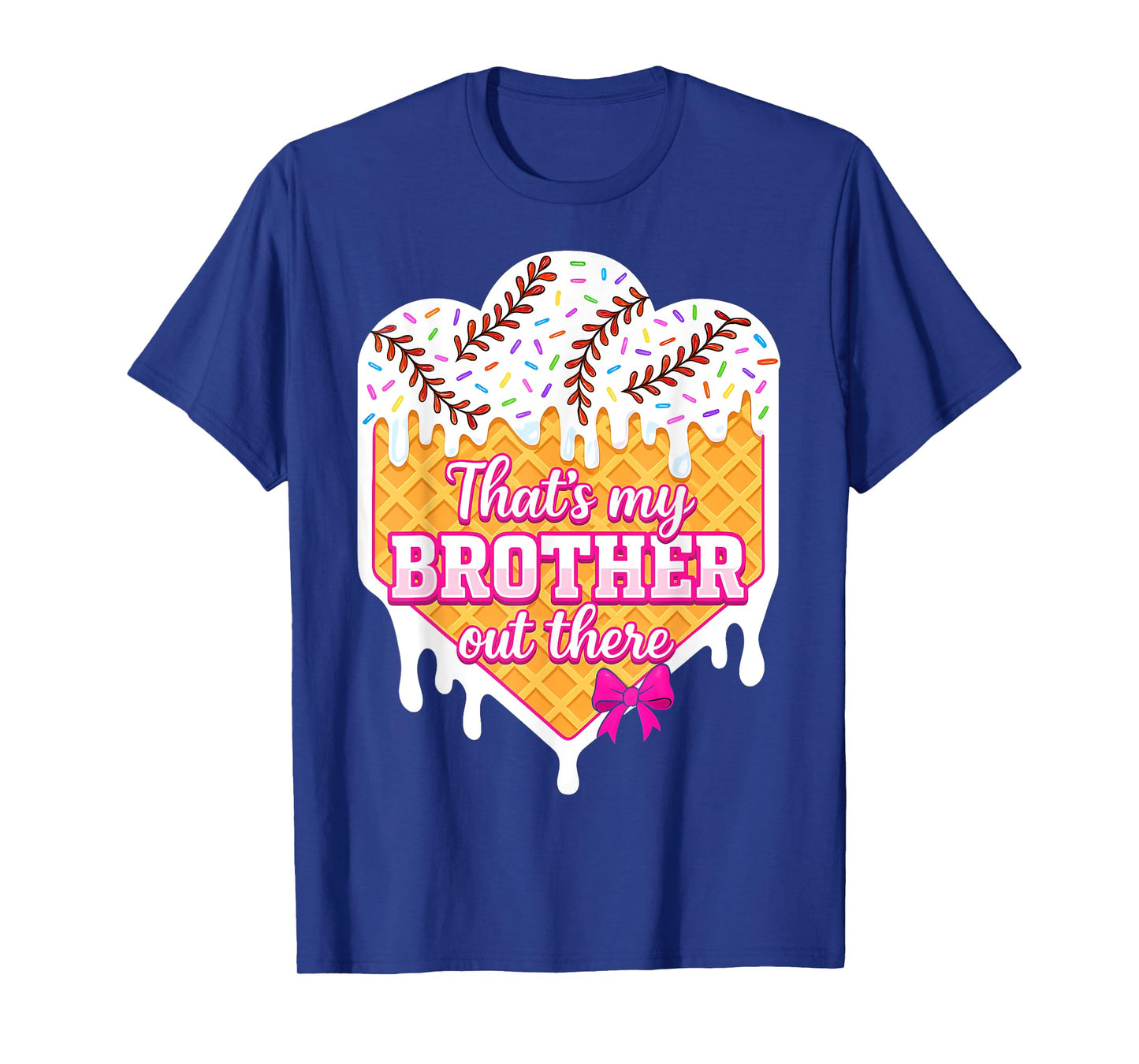 Baseball Sister Ice Cream Drip Thats My Brother Out There T-Shirt