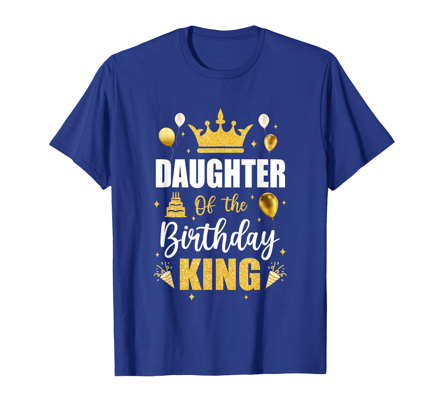 Daughter Of The Birthday King Boys Men Bday Party For Him T-Shirt