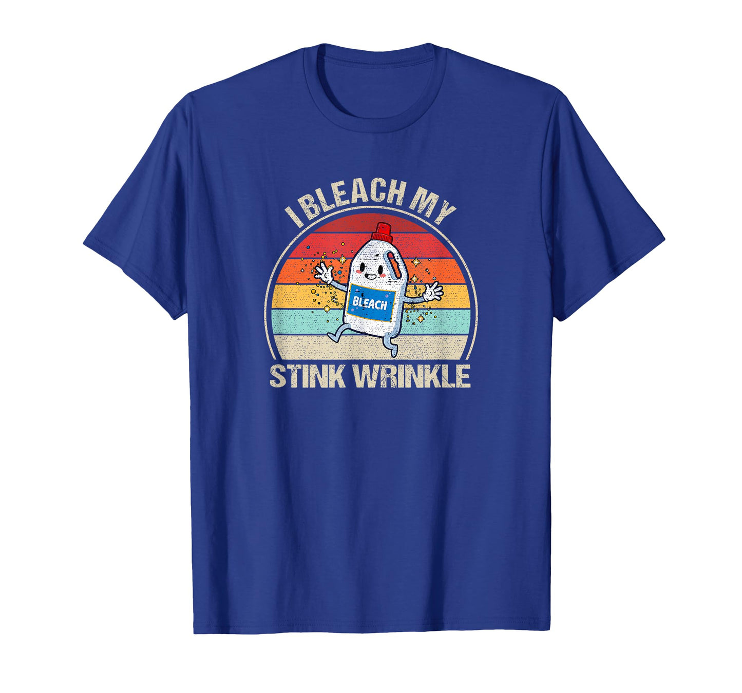 I Bleach My Stink Wrinkle Funny Sarcastic embarrassing Meme T-Shirt