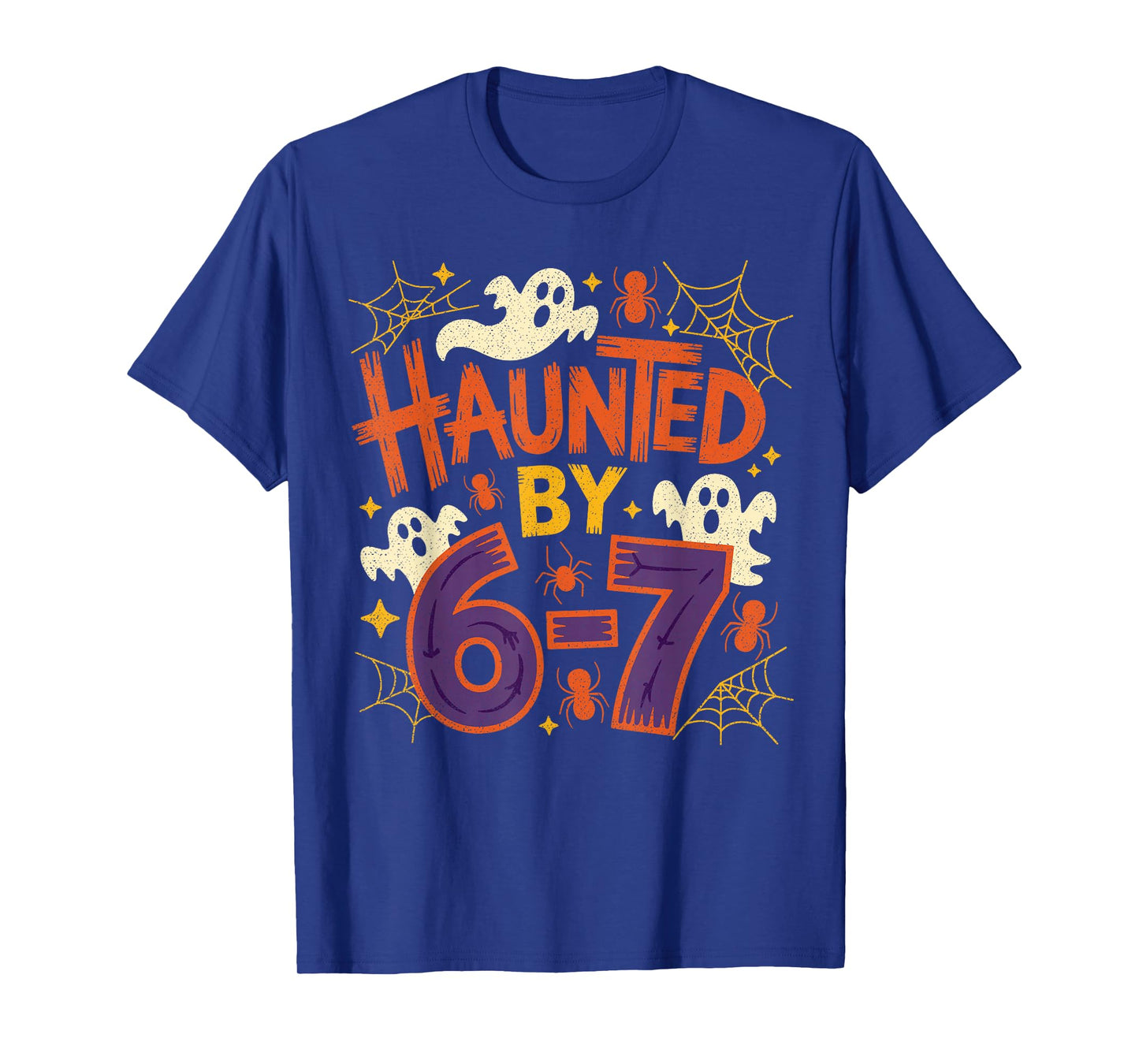 Haunted by 67 Funny Haunted by 6-7 Funny 6 7 Halloween T-Shirt