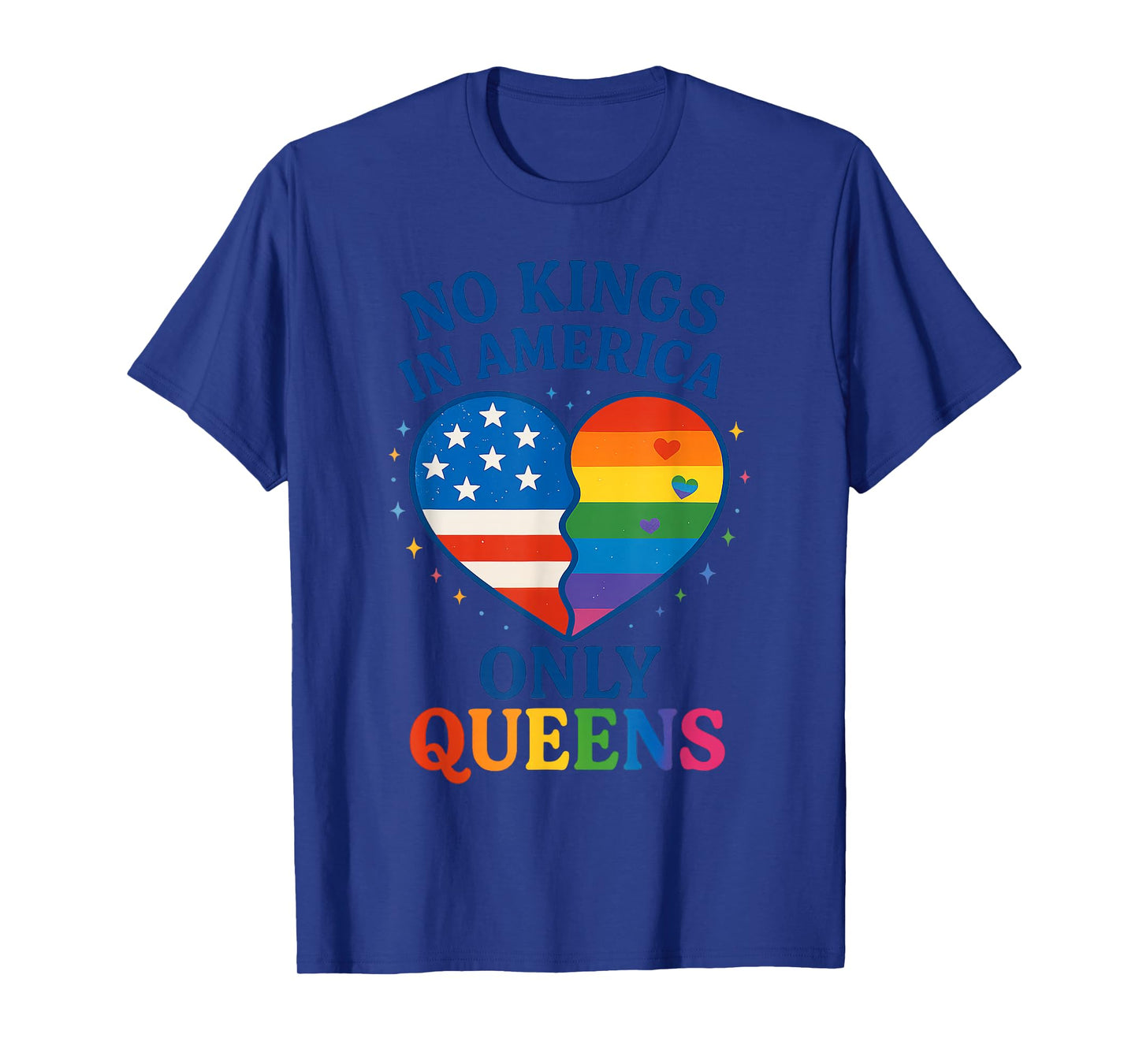 No Kings in America Only Queens Funny Queer Ally Gay Pride T-Shirt