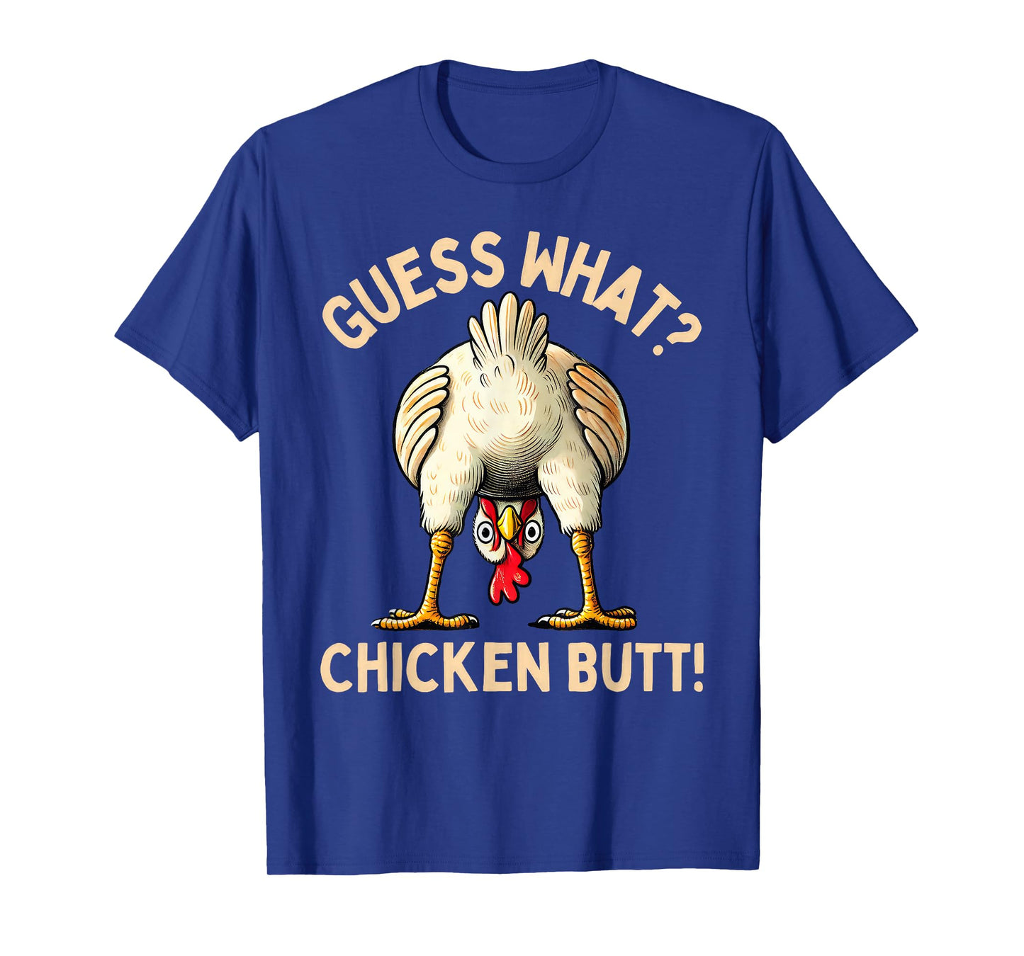 Guess What Chicken Butt Chicken Lover Funny Chicken Meme T-Shirt
