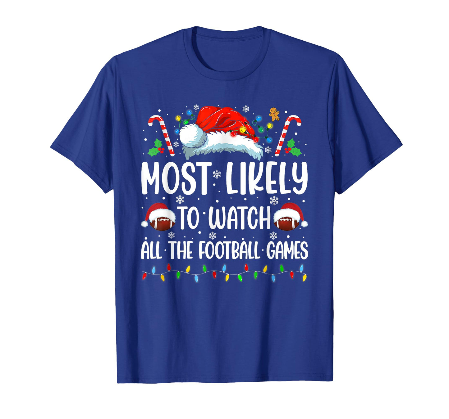 Most Likely To Watch All The Football Games Christmas Family T-Shirt