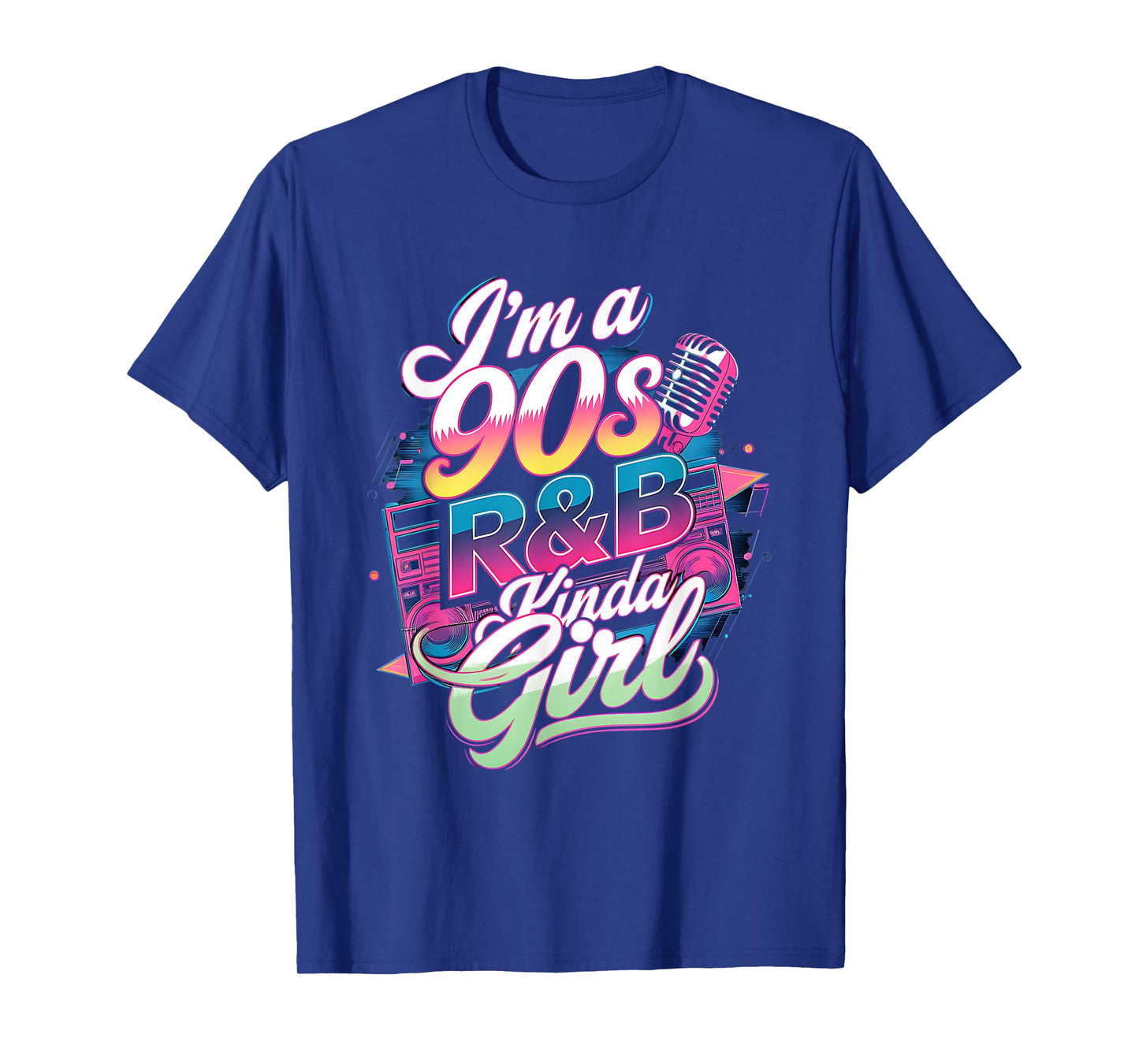 90s Soul Music I'm a 90's R&b Kinda Girl Rnb Hip Hop Music T-Shirt