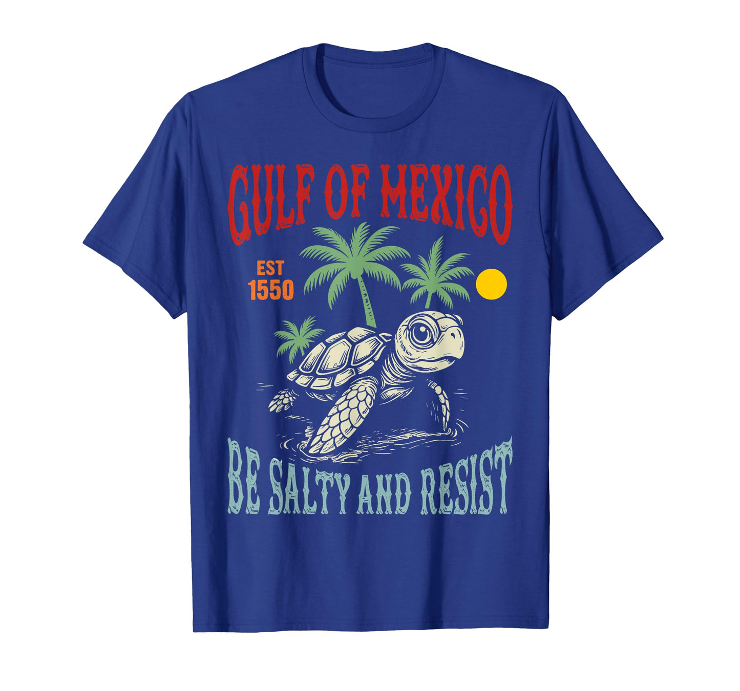 Retro Turtle Gulf of Mexico Be Salty and Resist T-Shirt