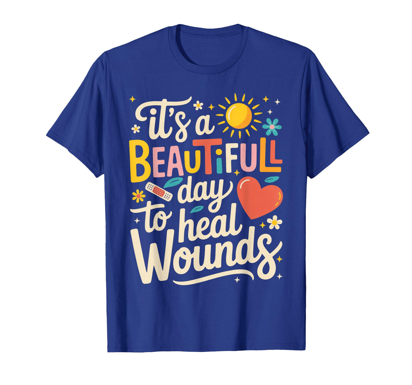 Its A Beautiful Day To Heal Wounds Retro Wound Care Nurse Os T-Shirt