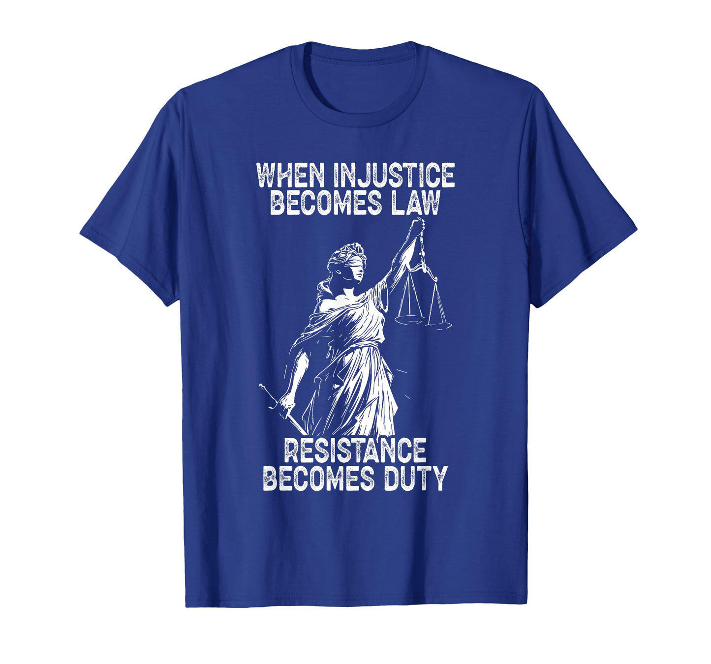 When Injustice Becomes Law Resistance Becomes Duty Liberty T-Shirt