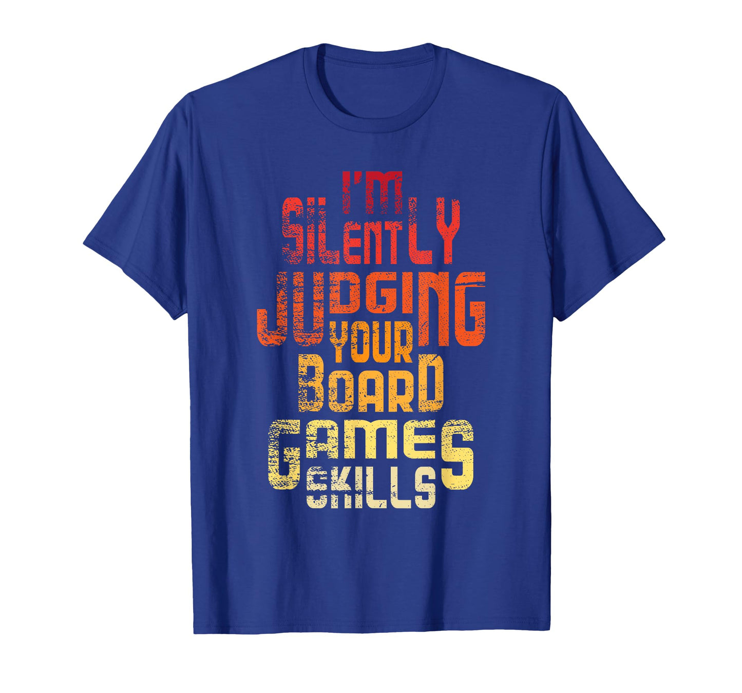 I'm Silently Judging Your Board Games Skills - Tabletop Game T-Shirt