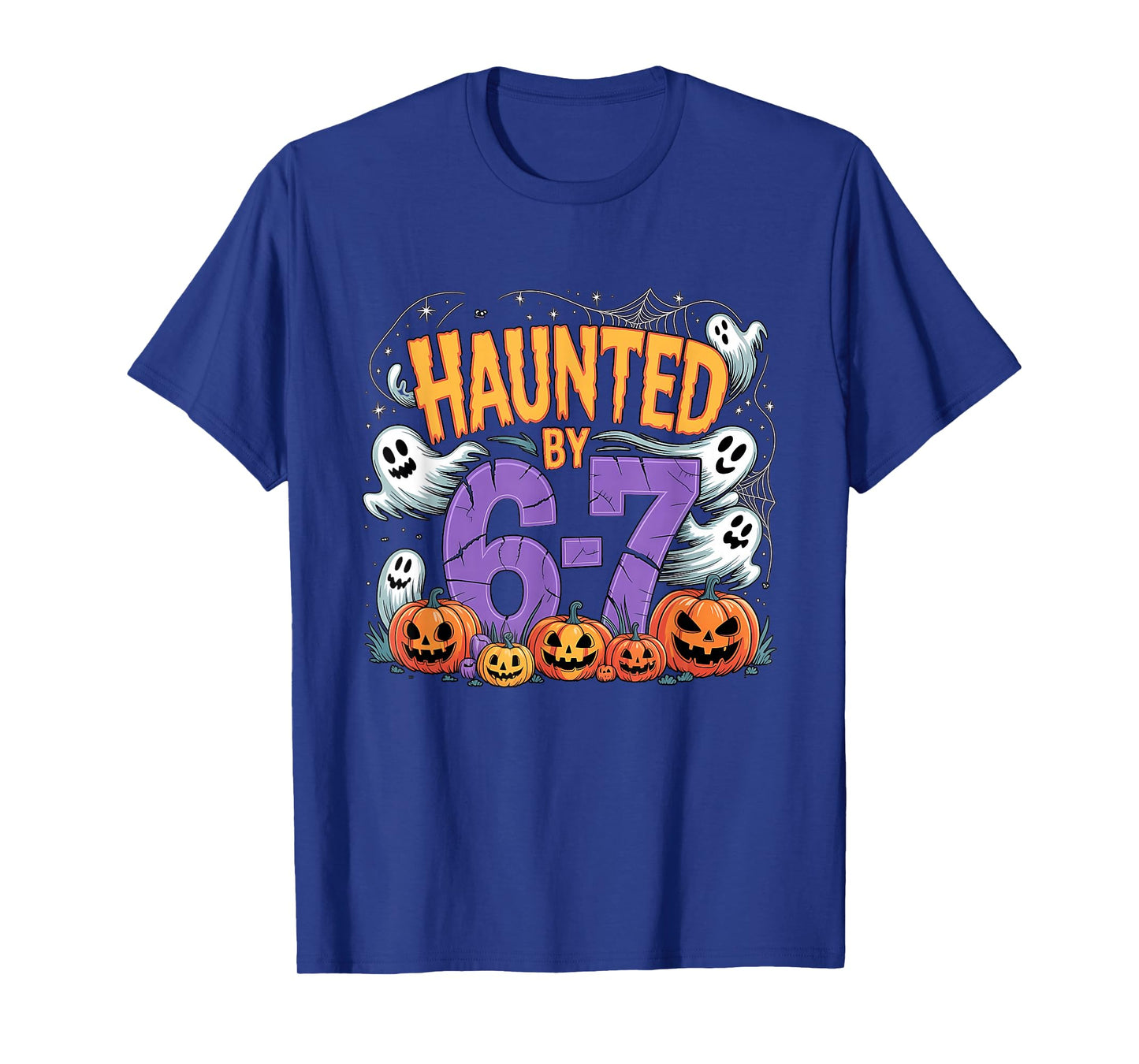 Haunted by 67 Tees Funny Haunted by 6-7 Funny 6 7 Halloween T-Shirt