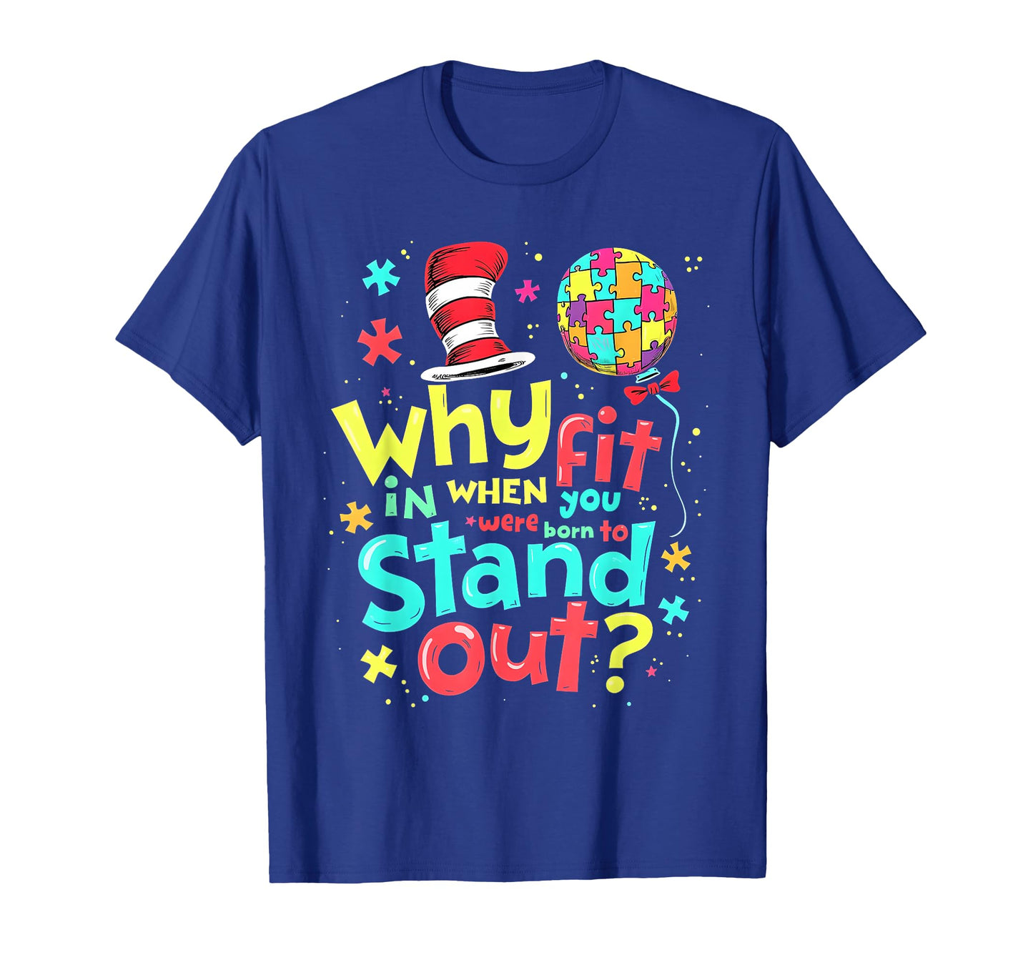Autism Awareness Why Fit In Doctor Teacher Cat In Hat Cool T-Shirt