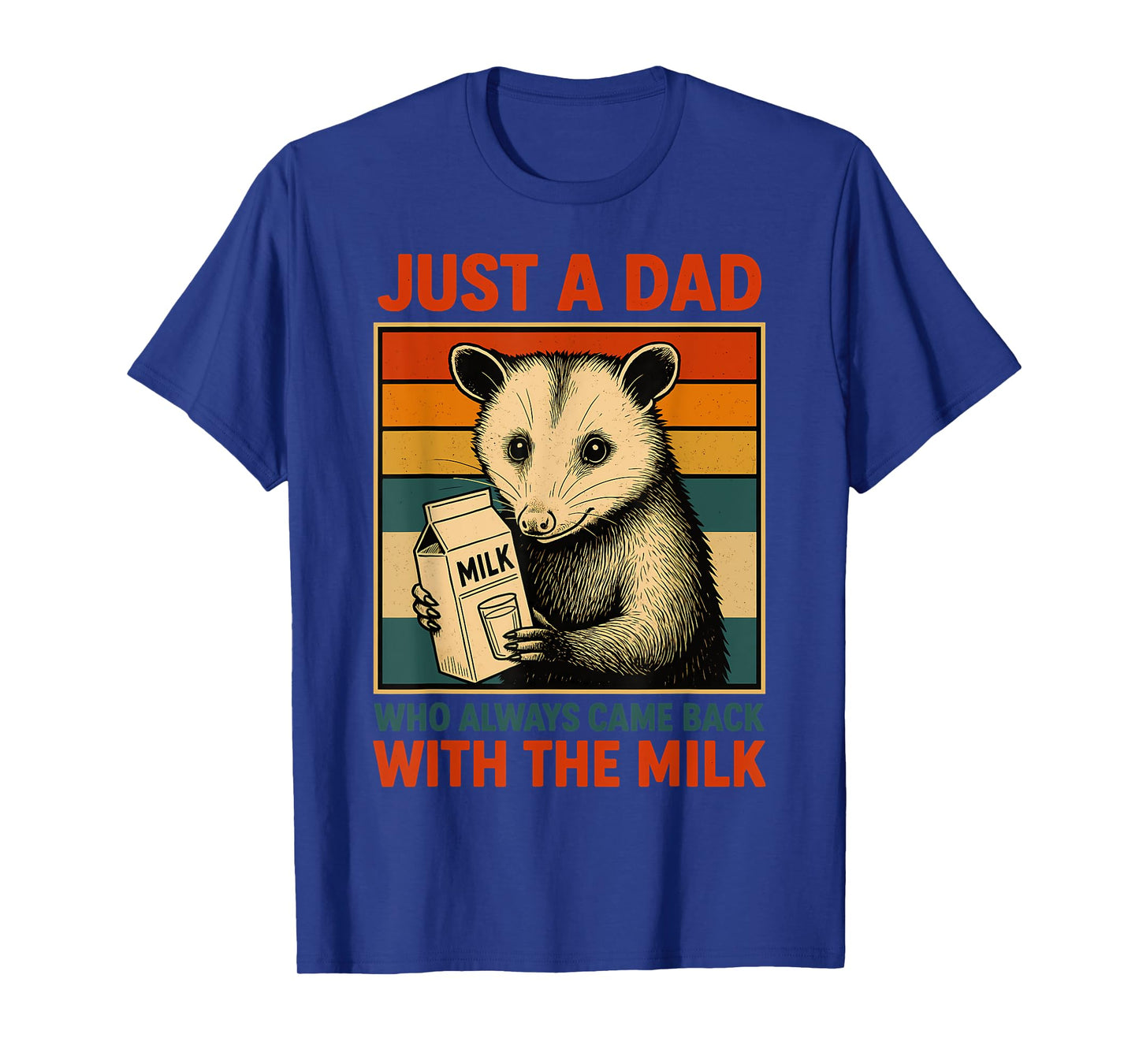 Just a Dad Who Always Came Back With the Milk Fathers Day T-Shirt