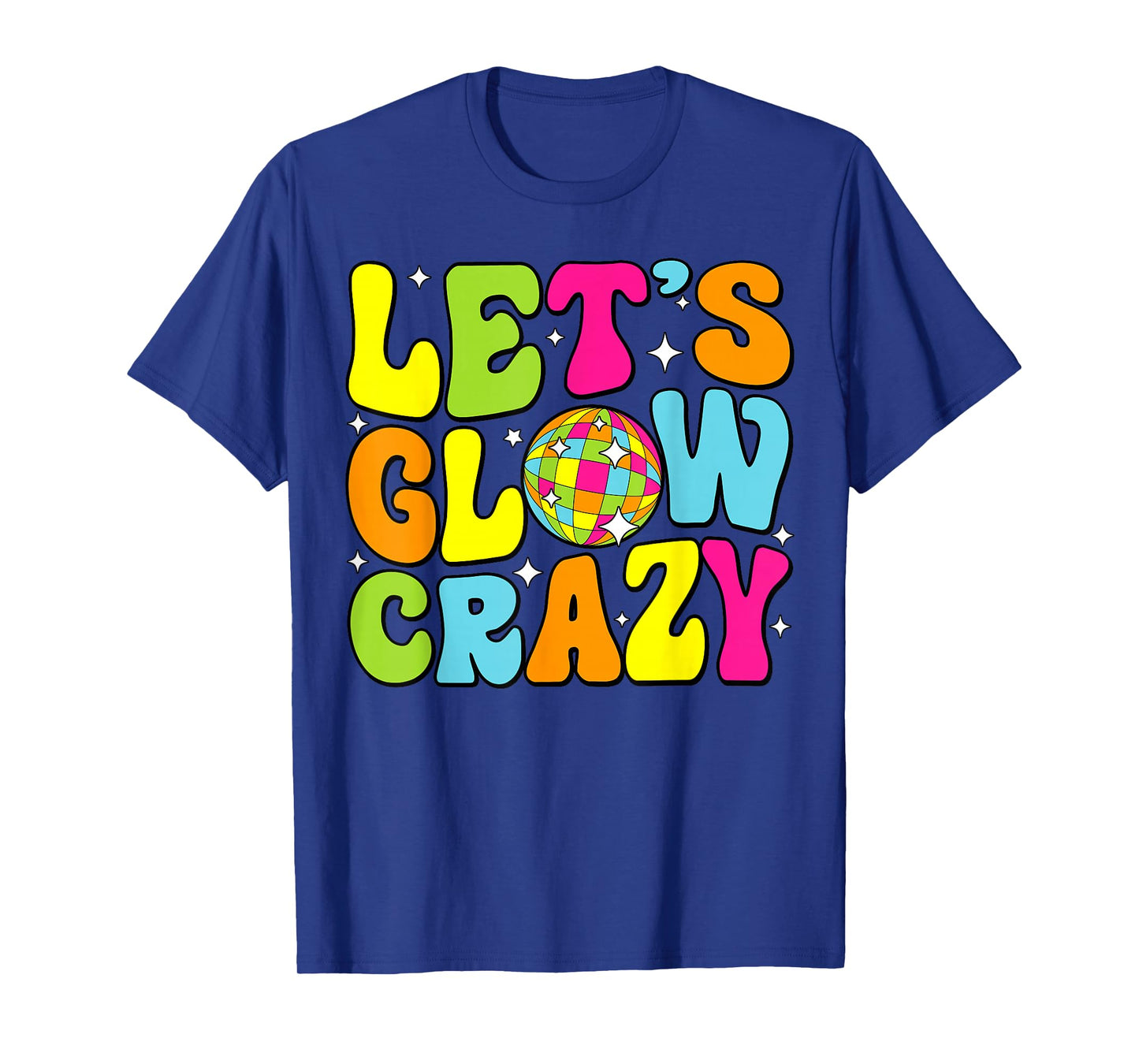 Let's Crazy Retro Birthday Party Glowing 80s 90s Group Team T-Shirt