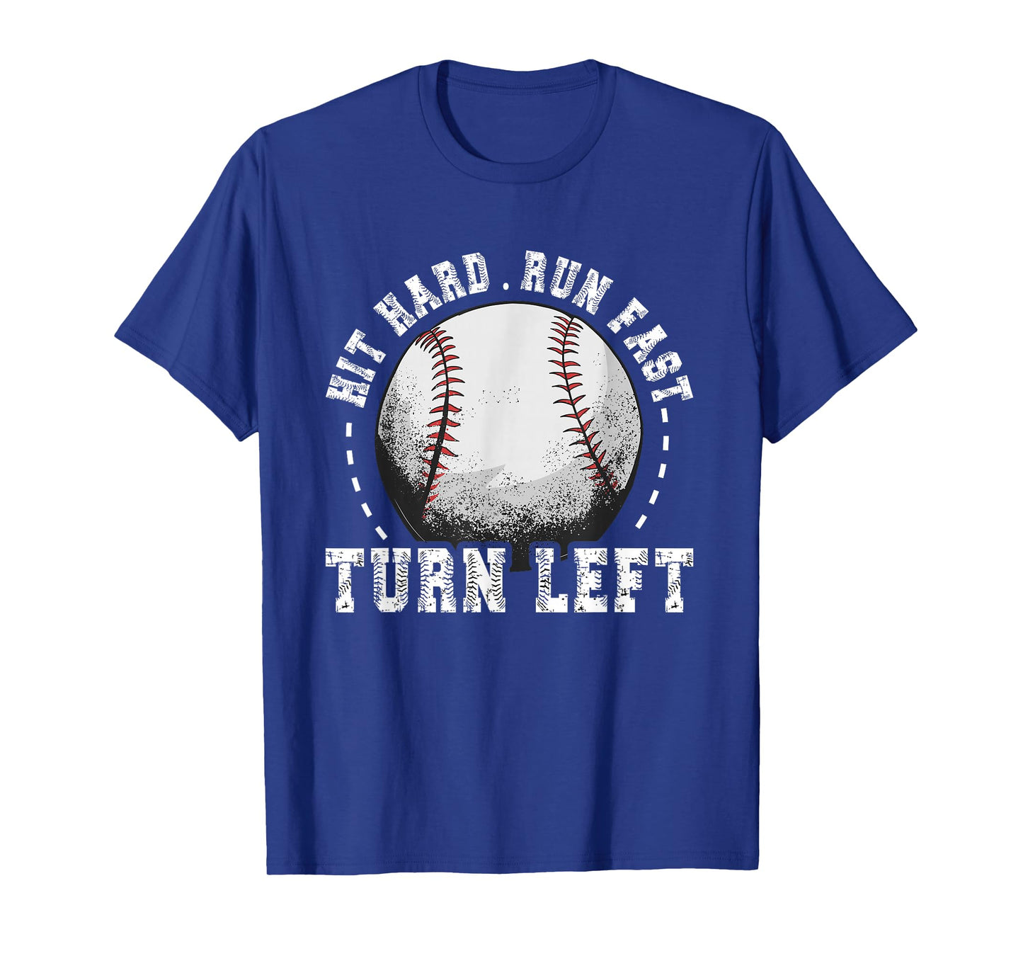 Hit Hard Run Fast Turn Left Baseball Player T-Shirt