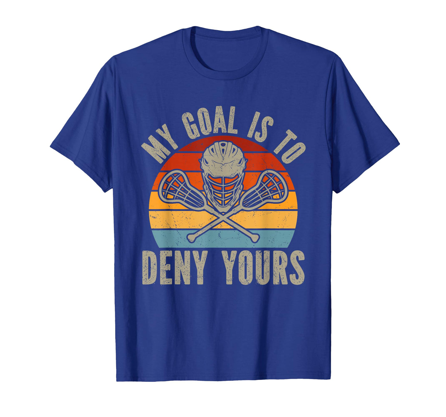 My Goal Is To Deny Yours Lacrosse Goalie Lacrosse Gloves T-Shirt