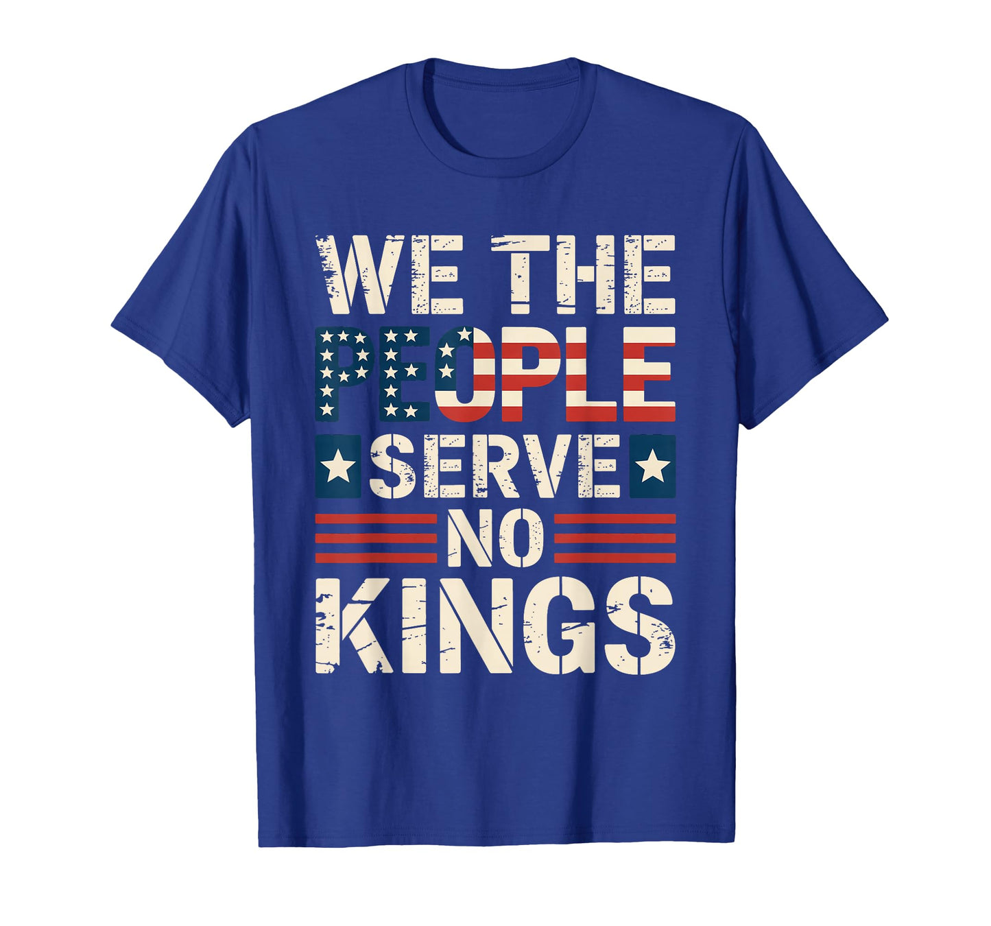 We The People Serve No Kings Shirt No King Patriotic Freedom T-Shirt
