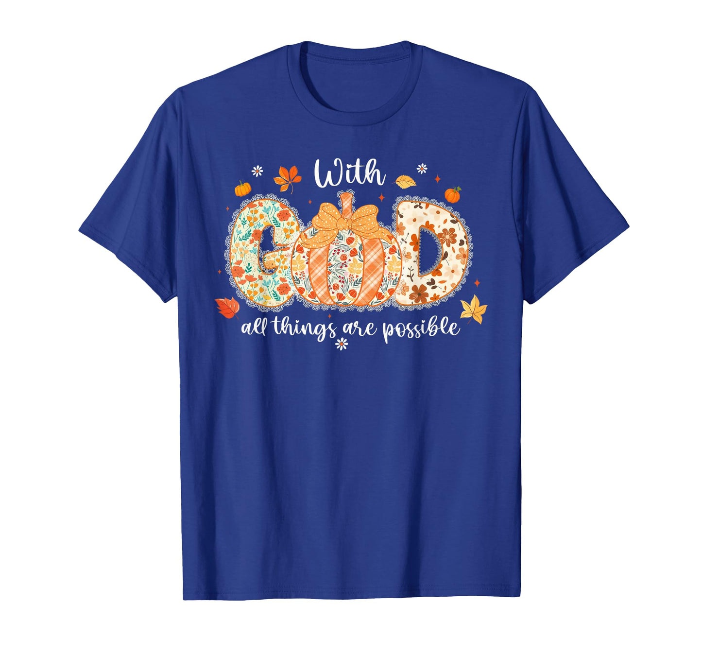 with God All Things are Possible Christian Fall Autumn T-Shirt