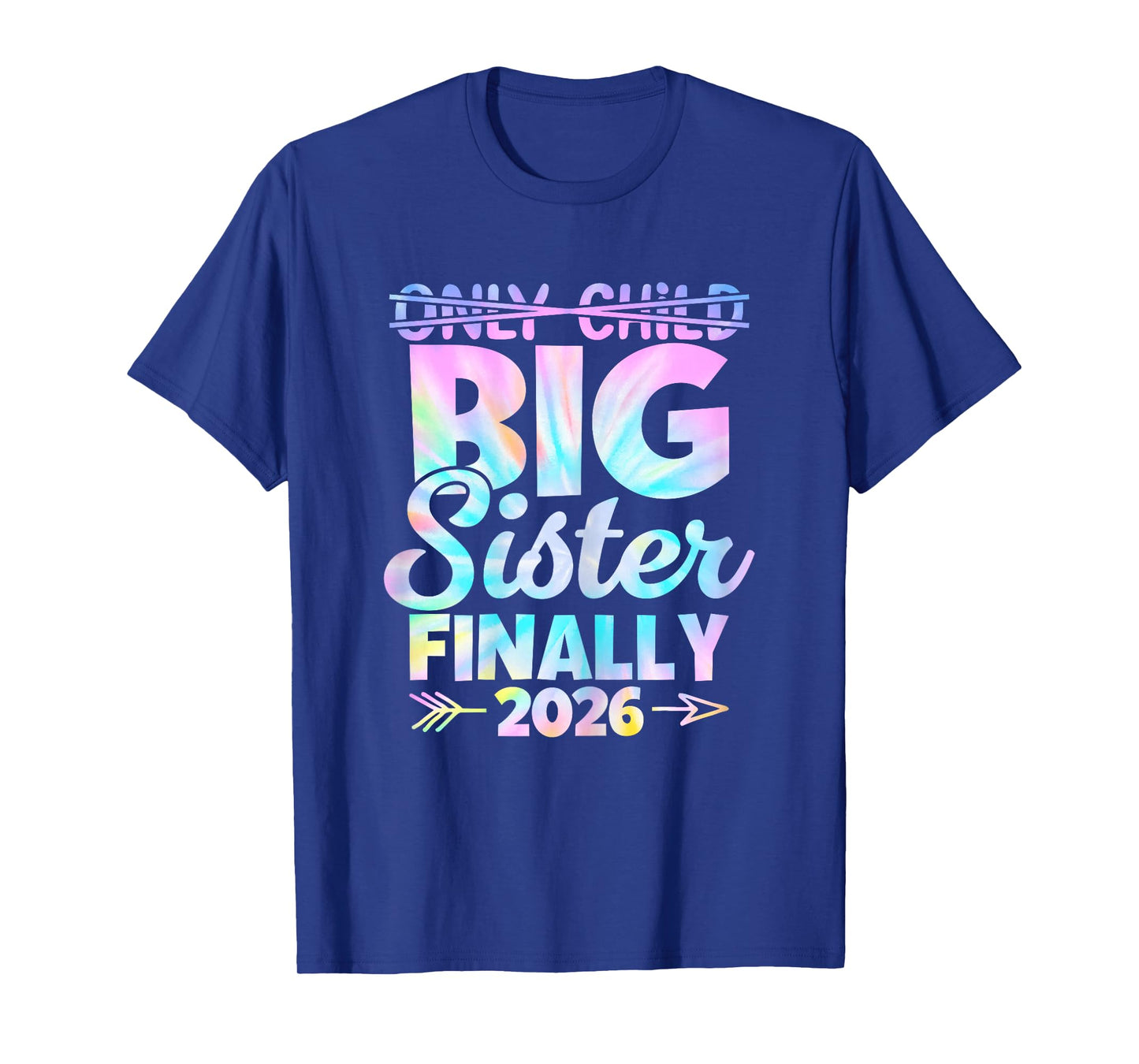 Only Child Expires 2026 Promoted to Big Sister Finally T-Shirt