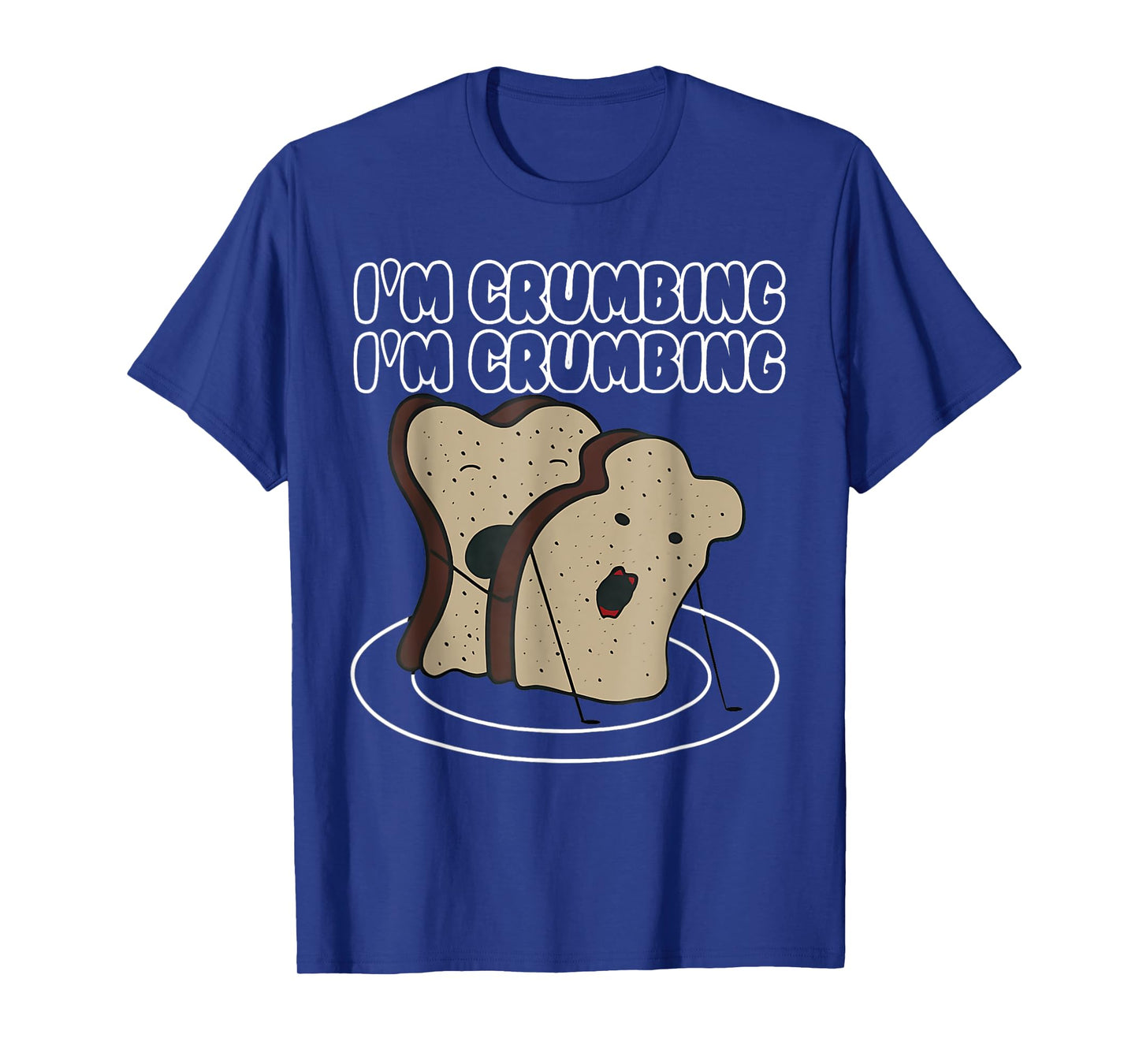 I'm Crumbing I'm Crumbing Two Sliced Bread Sandwich Hugging T-Shirt