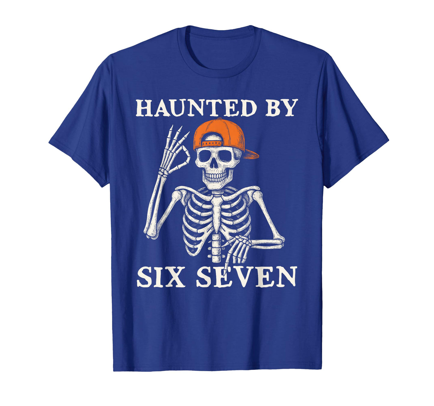 Haunted by 6 7 Meme Gen Alpha Halloween Skeleton Six Seven T-Shirt