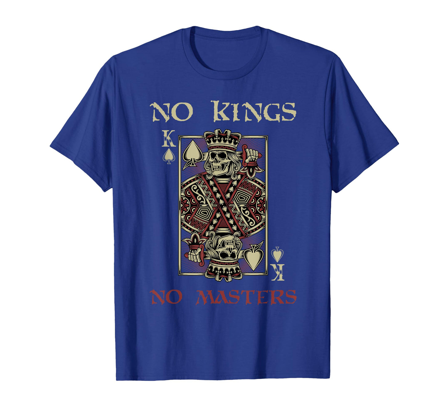 NO KINGS NO MASTERS Strong Bold Defiant Motivating T-Shirt
