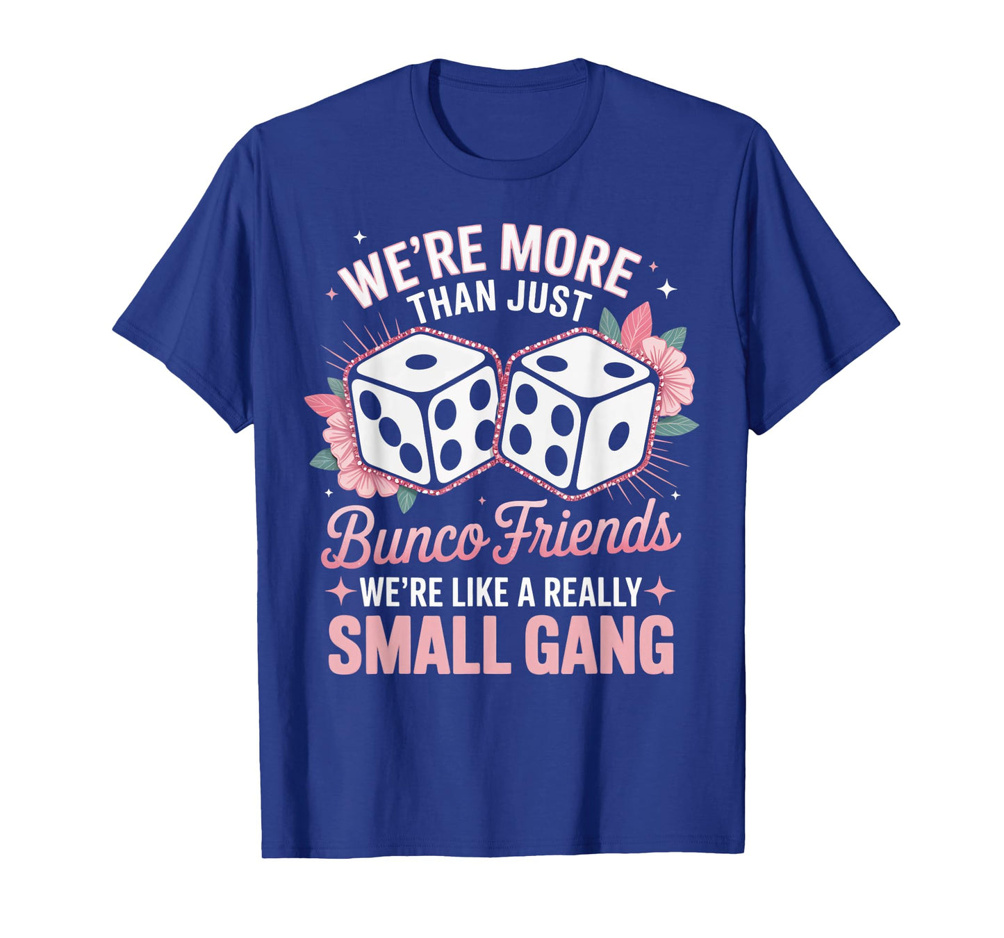 Were Like Small Gang Bunco Night Bunco Lover Dice Game Bunco T-Shirt