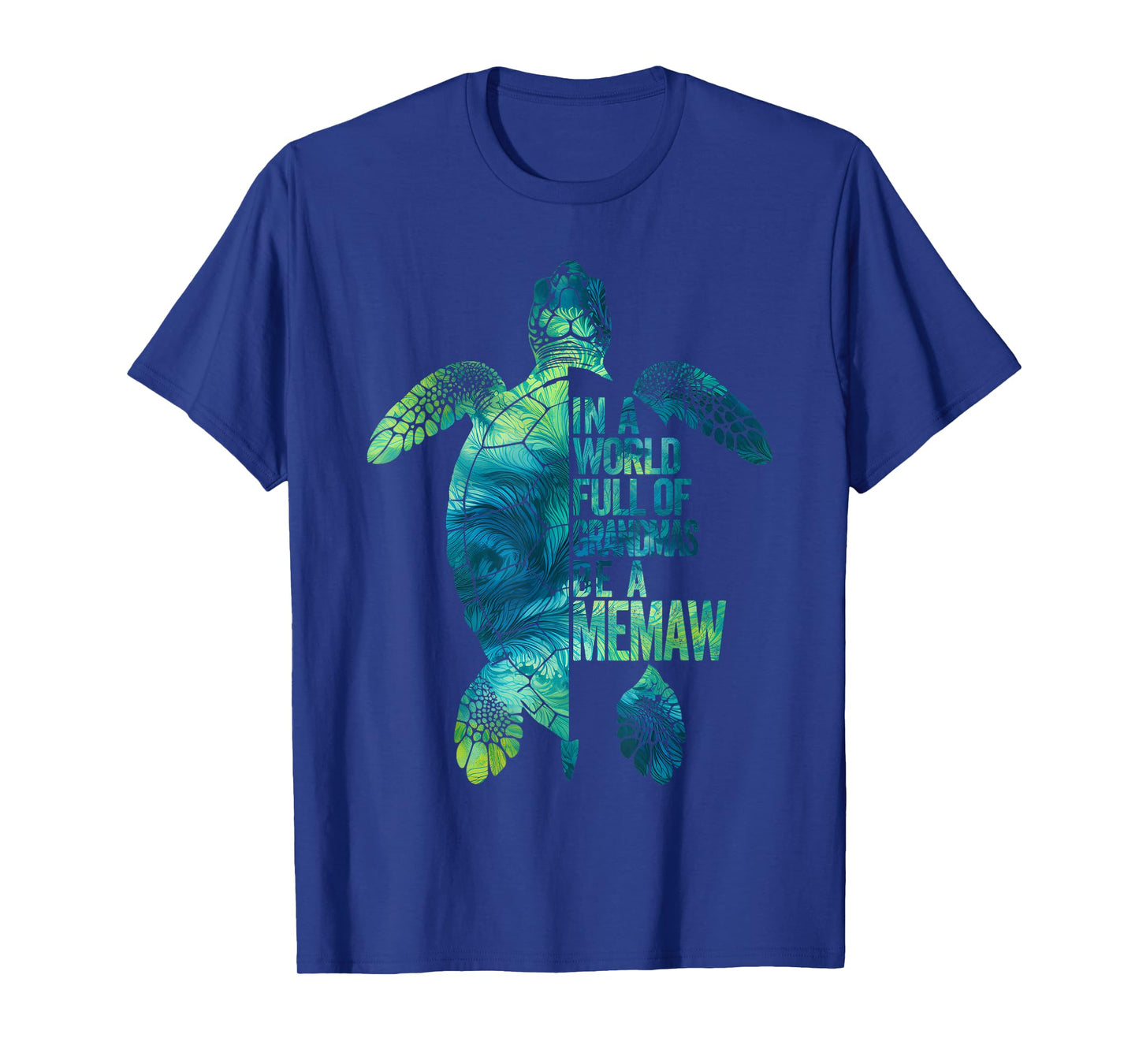 In A World Full Of Grandmas Be A Memaw Funny Grandma Quote T-Shirt