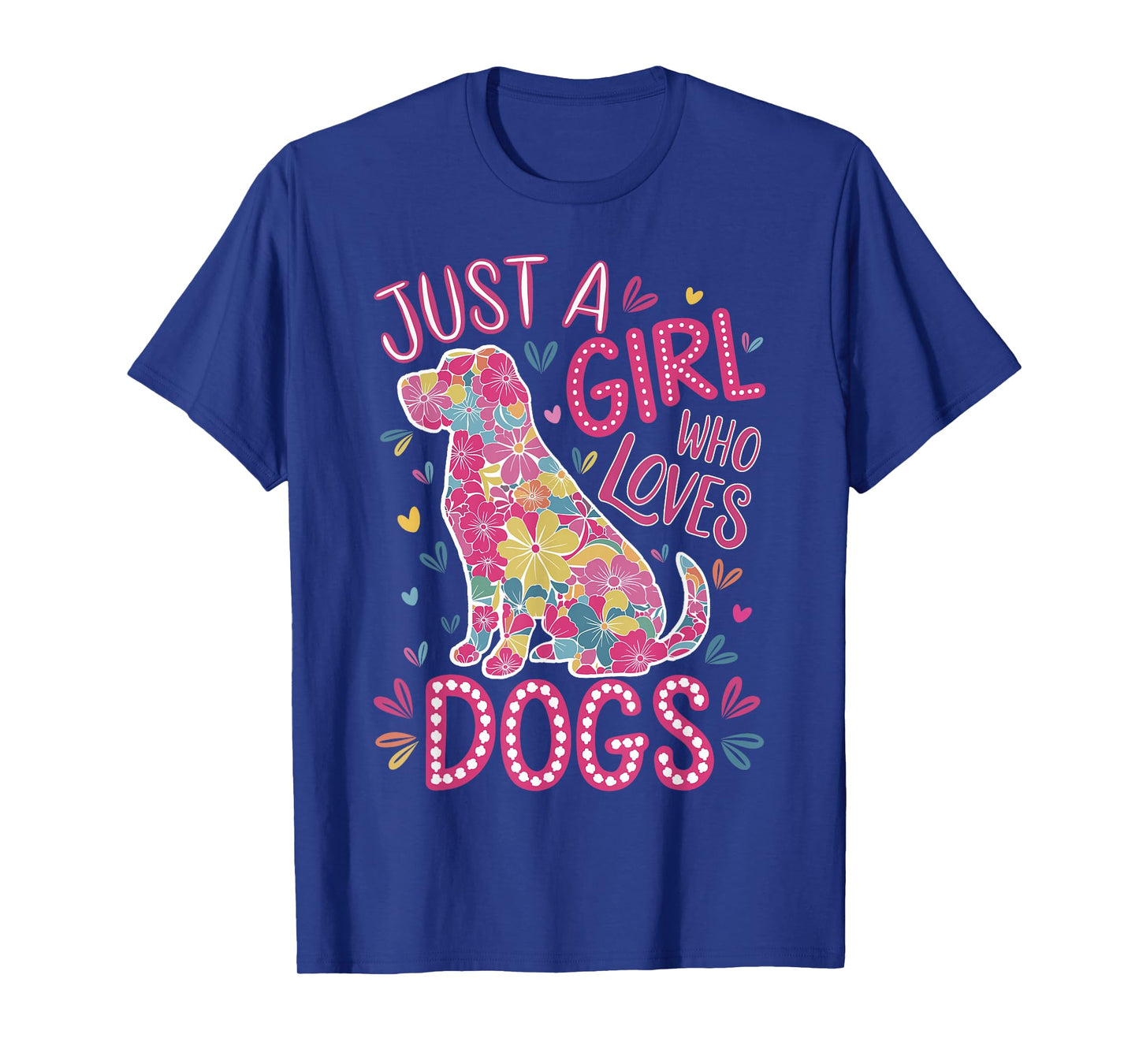 with dogs a girl and her girls just a girl who loves dogs T-Shirt