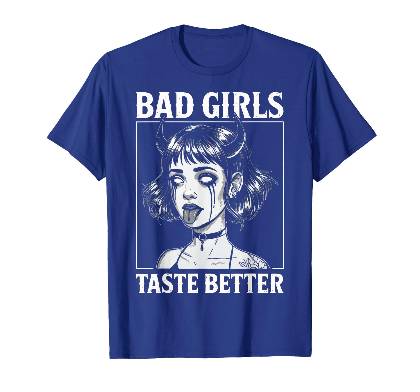 Bad Girls Taste Better T-Shirt