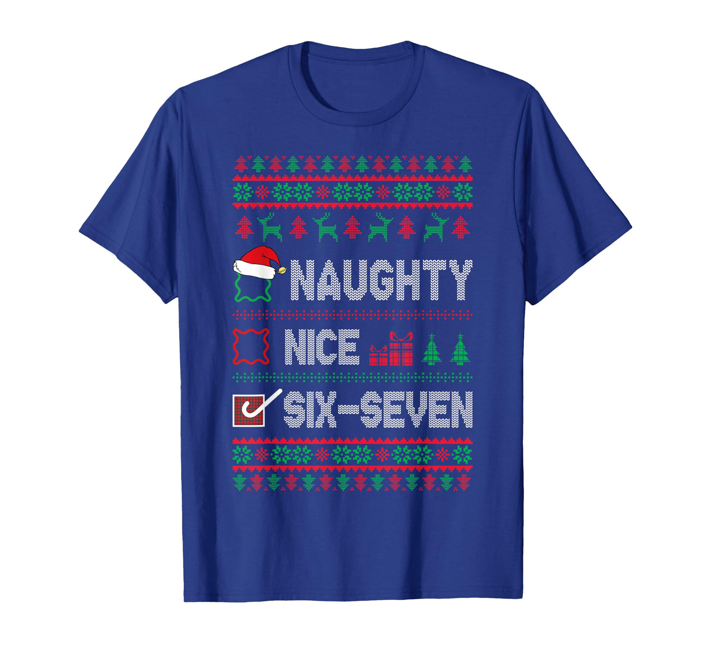 Naughty Nice 6 7 Funny Brainrot Meme Ugly Xmas Six Seven 67 T-Shirt