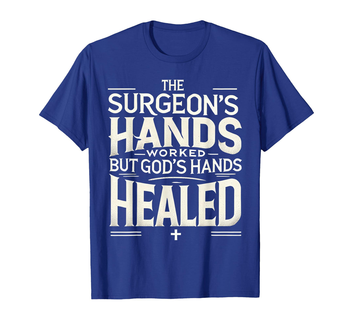 Inspirational Christian Faith Religious Surgery Recovery Men T-Shirt