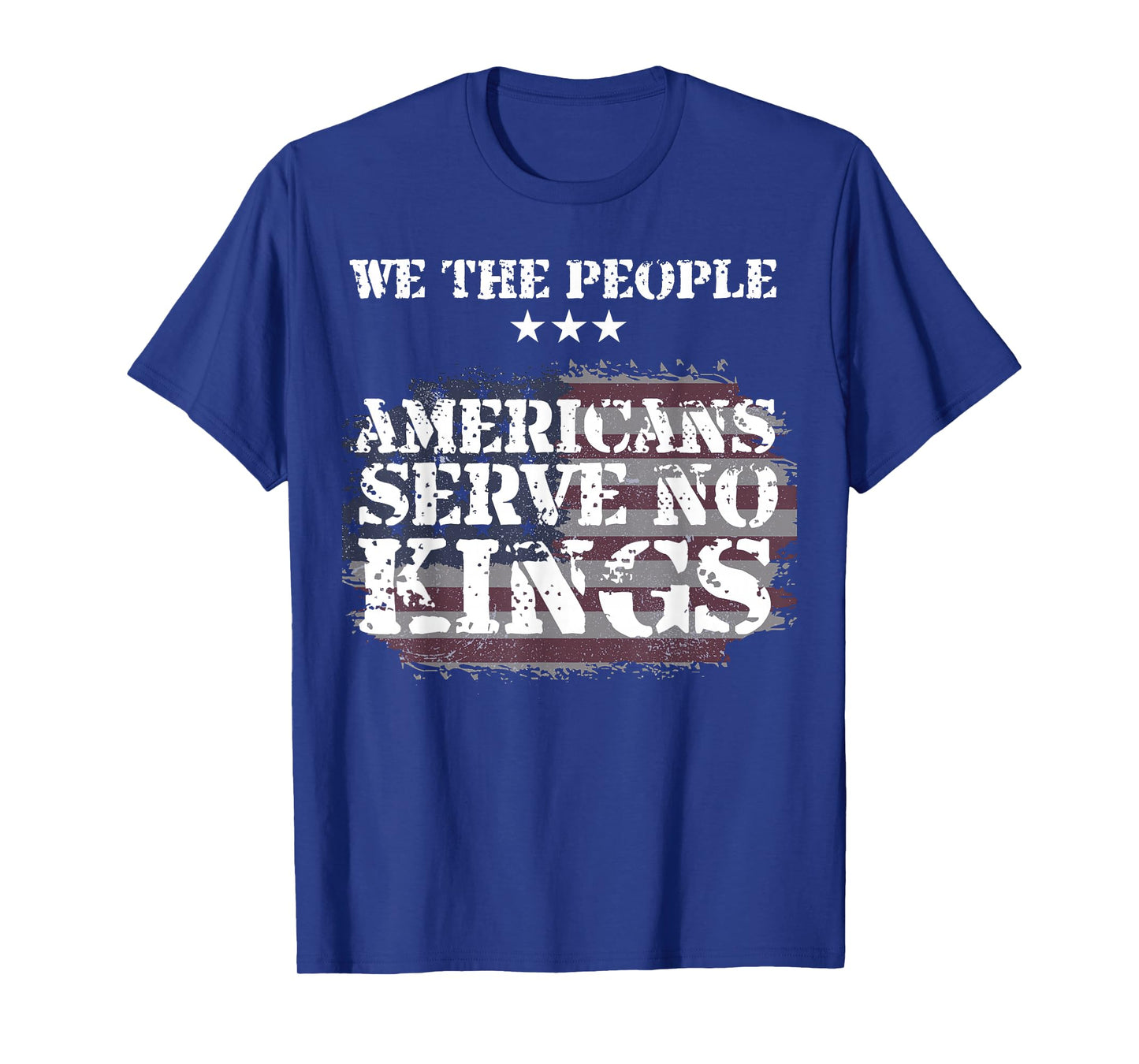 We The People Americans Serve No Kings Vintage Patriotic USA T-Shirt