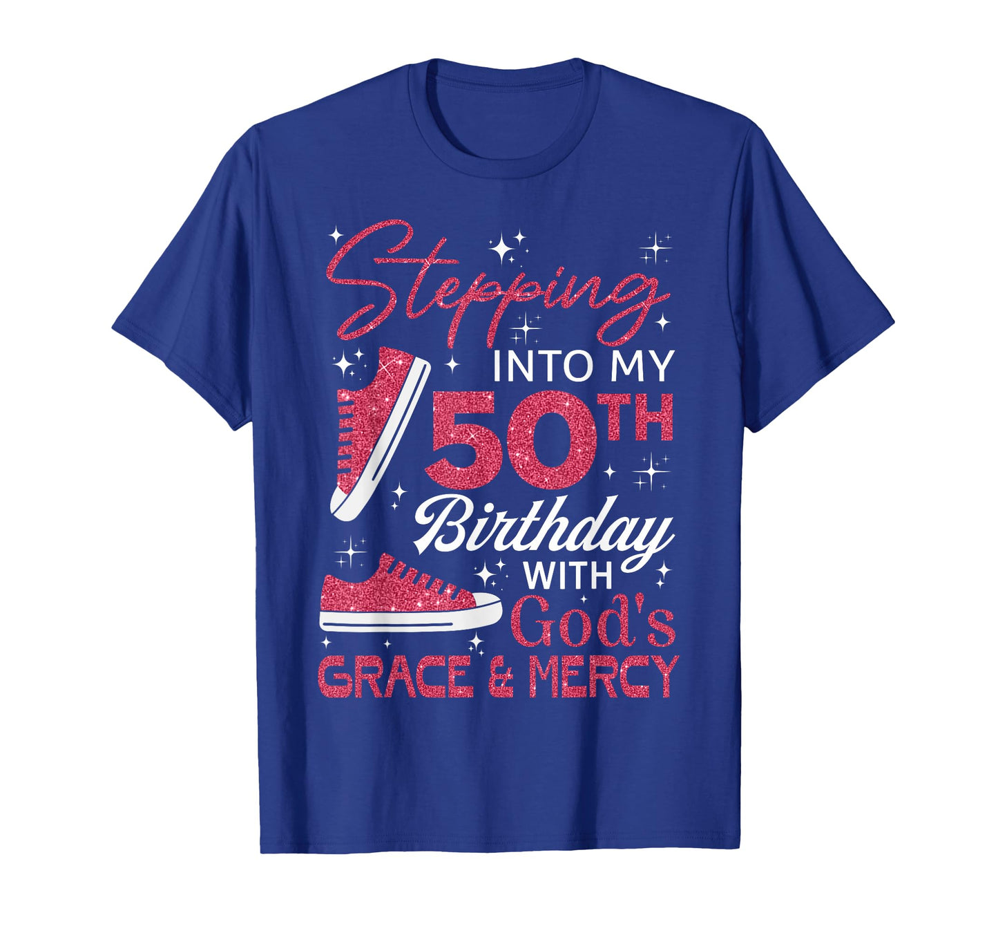 Stepping into my 50th birthday with God's grace & Mercy T-Shirt