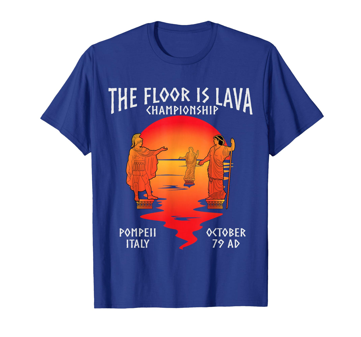 The Floor Is Lava Championship Pompeii T-Shirt