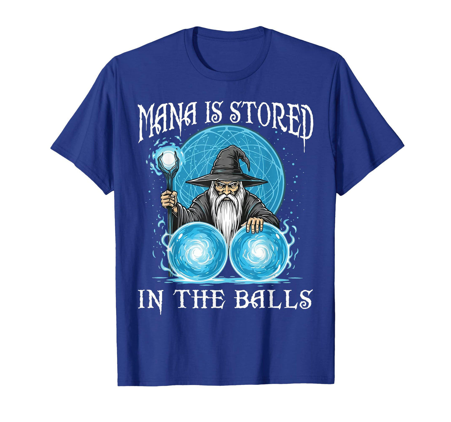 Mana is Stored in The Balls Wizard Magic Sorcerer Witcher T-Shirt
