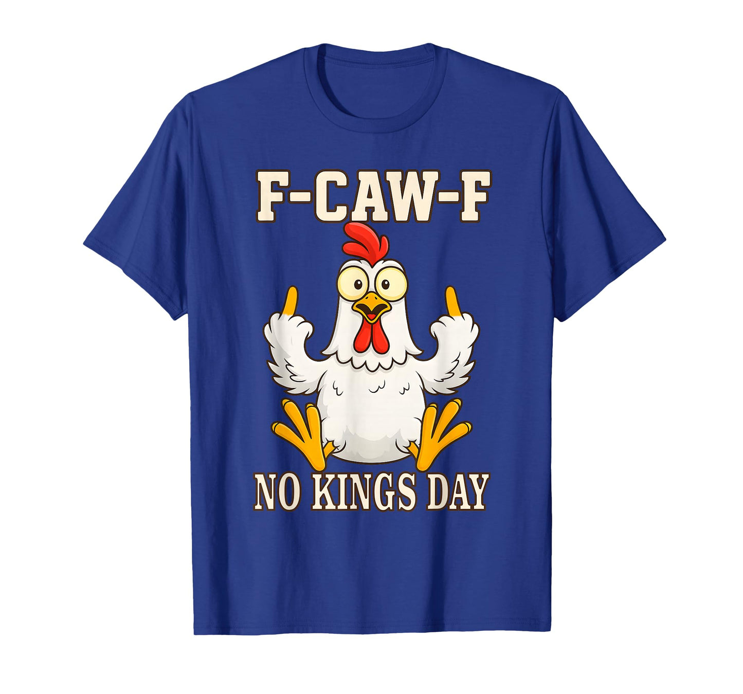 Quote Rooster Meme No Kings Day America T-Shirt