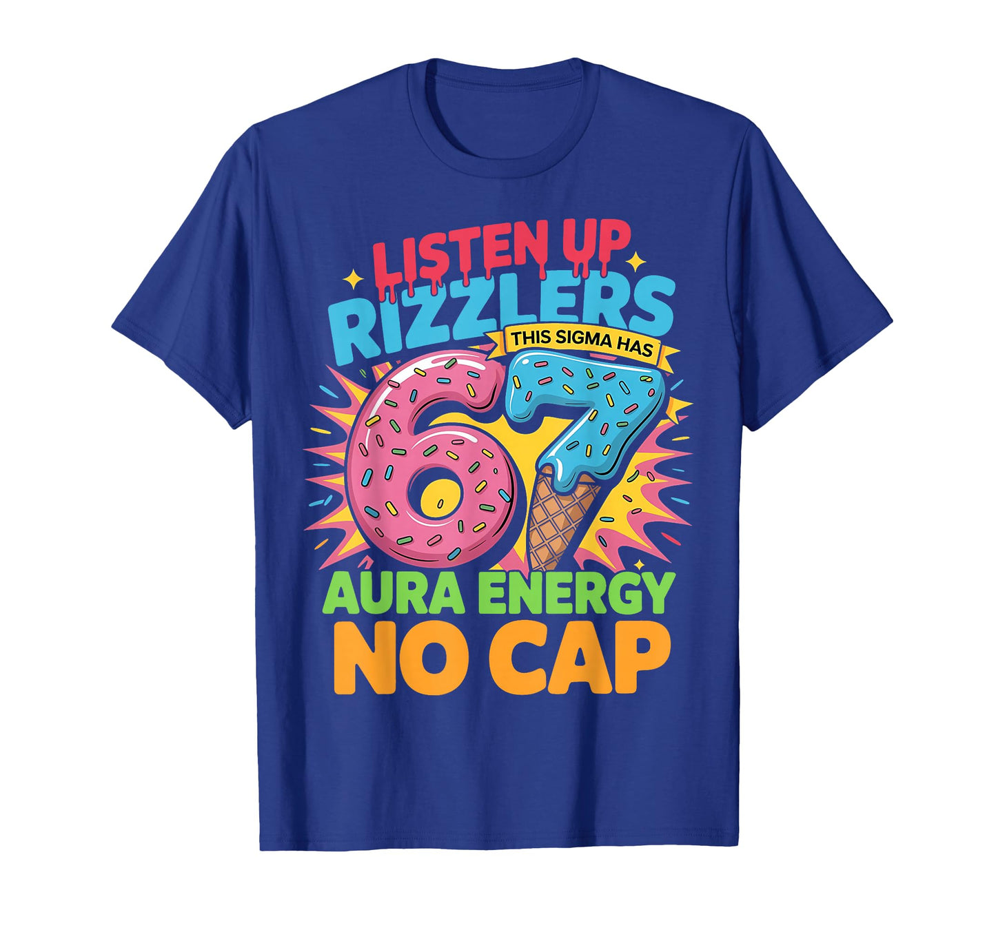 Listen Up Rizzlers This Sigma Has 67 Aura Energy Six Seven T-Shirt