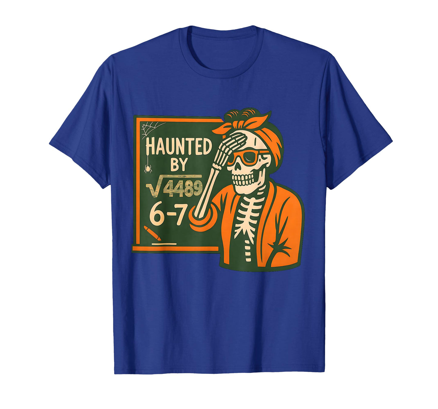 Haunted by 6-7 Funny Teacher 6 7 Skeleton Square Root 4489 T-Shirt